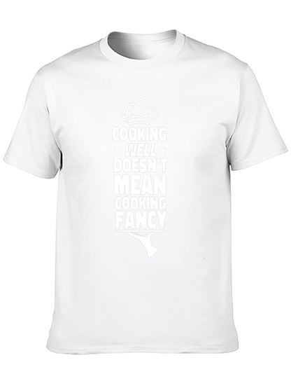 Cooking Well Doesnt Mean Fancy Black T-Shirt