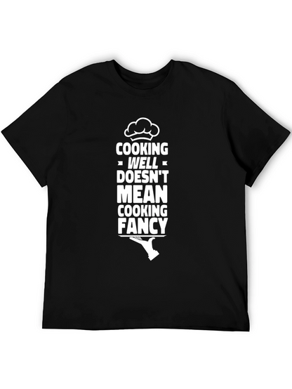 Cooking Well Doesnt Mean Fancy Black T-Shirt