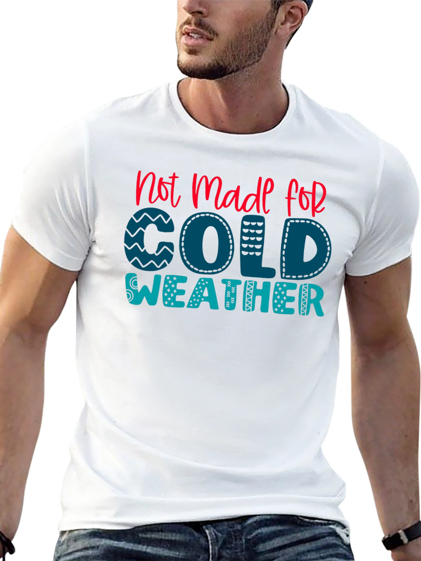 Not Made For Cold Weather Graphic Tee