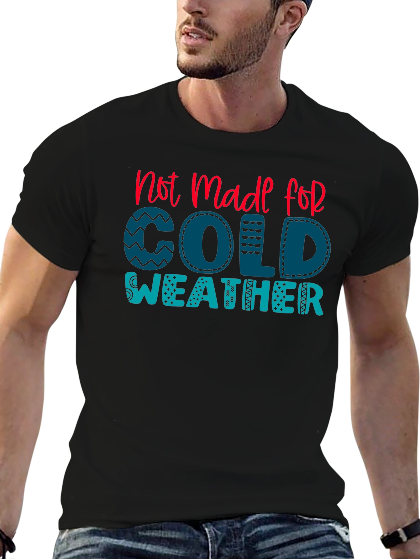 Not Made For Cold Weather Graphic Tee