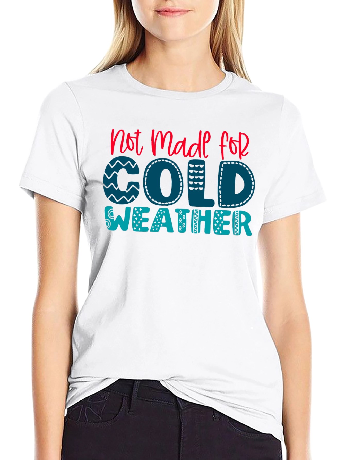 Not Made For Cold Weather Graphic Tee