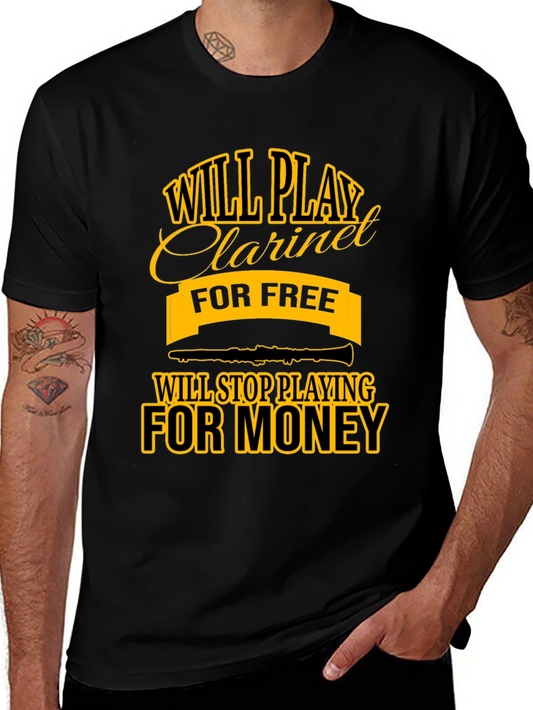Will Play Clarinet for Free T-Shirt - Musician Humor
