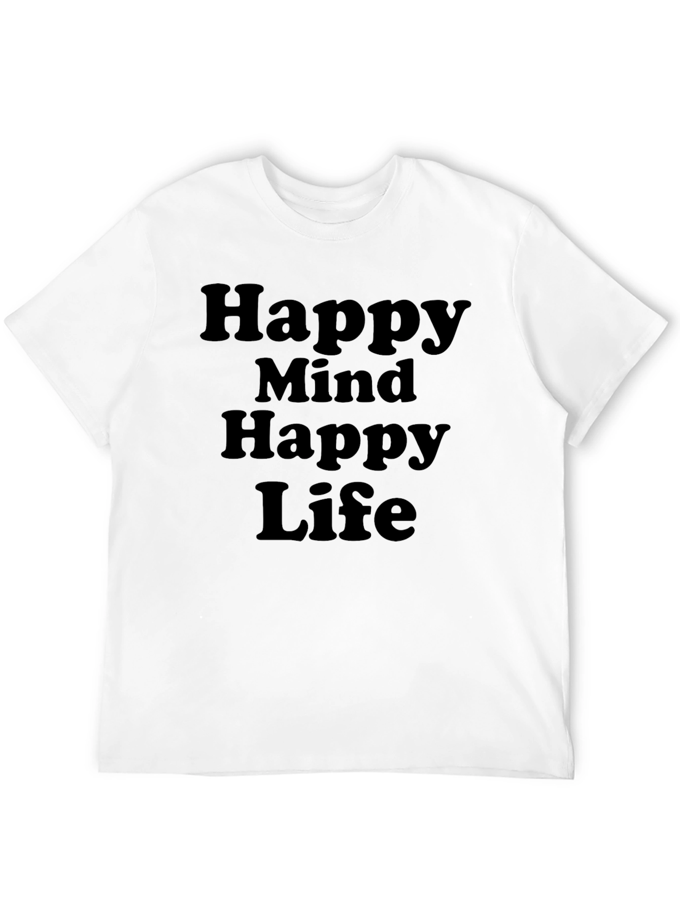 Happy Mind Happy Life T-Shirt