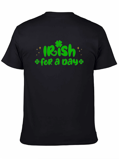 Irish For A Day St. Patricks T-Shirt