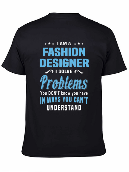 Fashion Designer T-Shirt - I Solve Problems