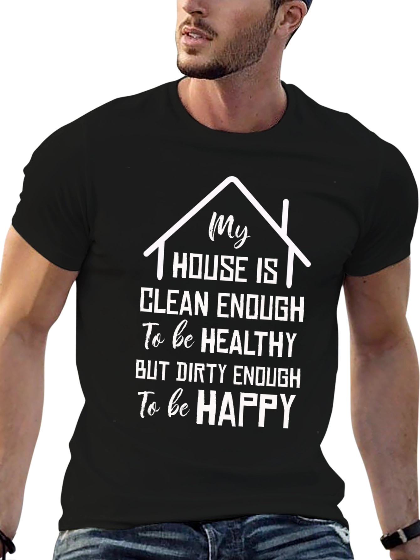 Funny House Clean Enough T-Shirt