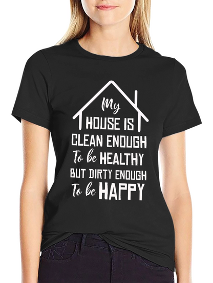 Funny House Clean Enough T-Shirt