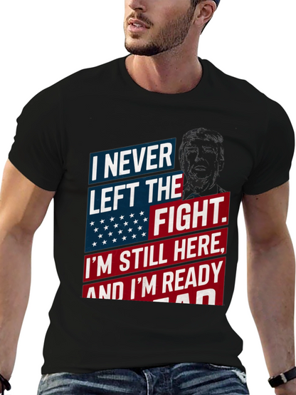 I Never Left the Fight T-Shirt - Patriotic Design