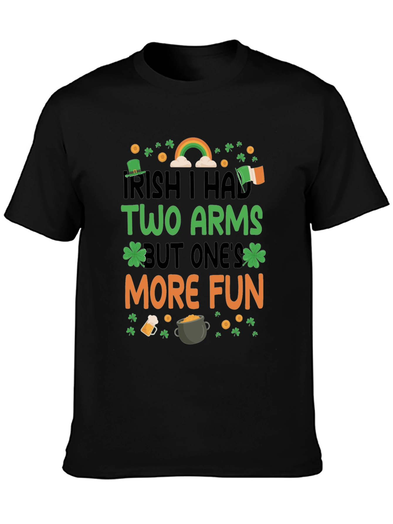 Irish I Had Two Arms St. Patricks Day T-Shirt