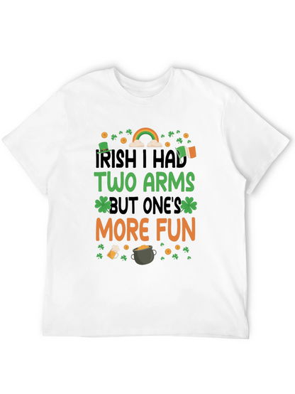 Irish I Had Two Arms St. Patricks Day T-Shirt