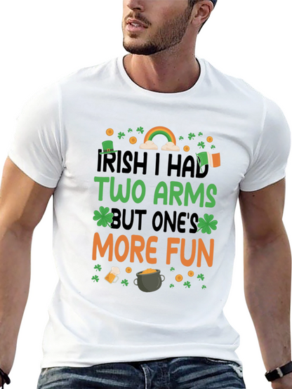 Irish I Had Two Arms St. Patricks Day T-Shirt