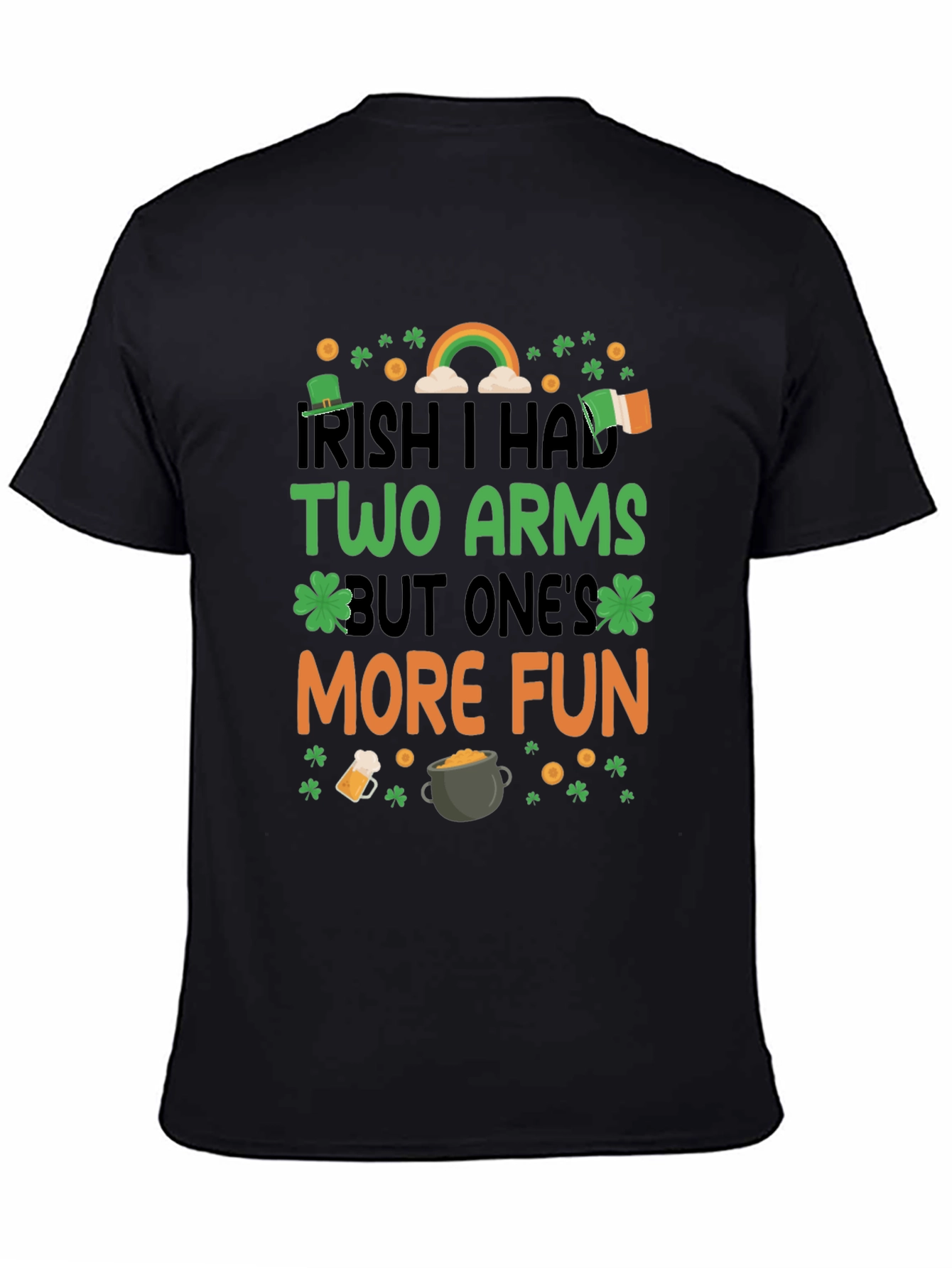 Irish I Had Two Arms St. Patricks Day T-Shirt