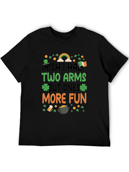 Irish I Had Two Arms St. Patricks Day T-Shirt