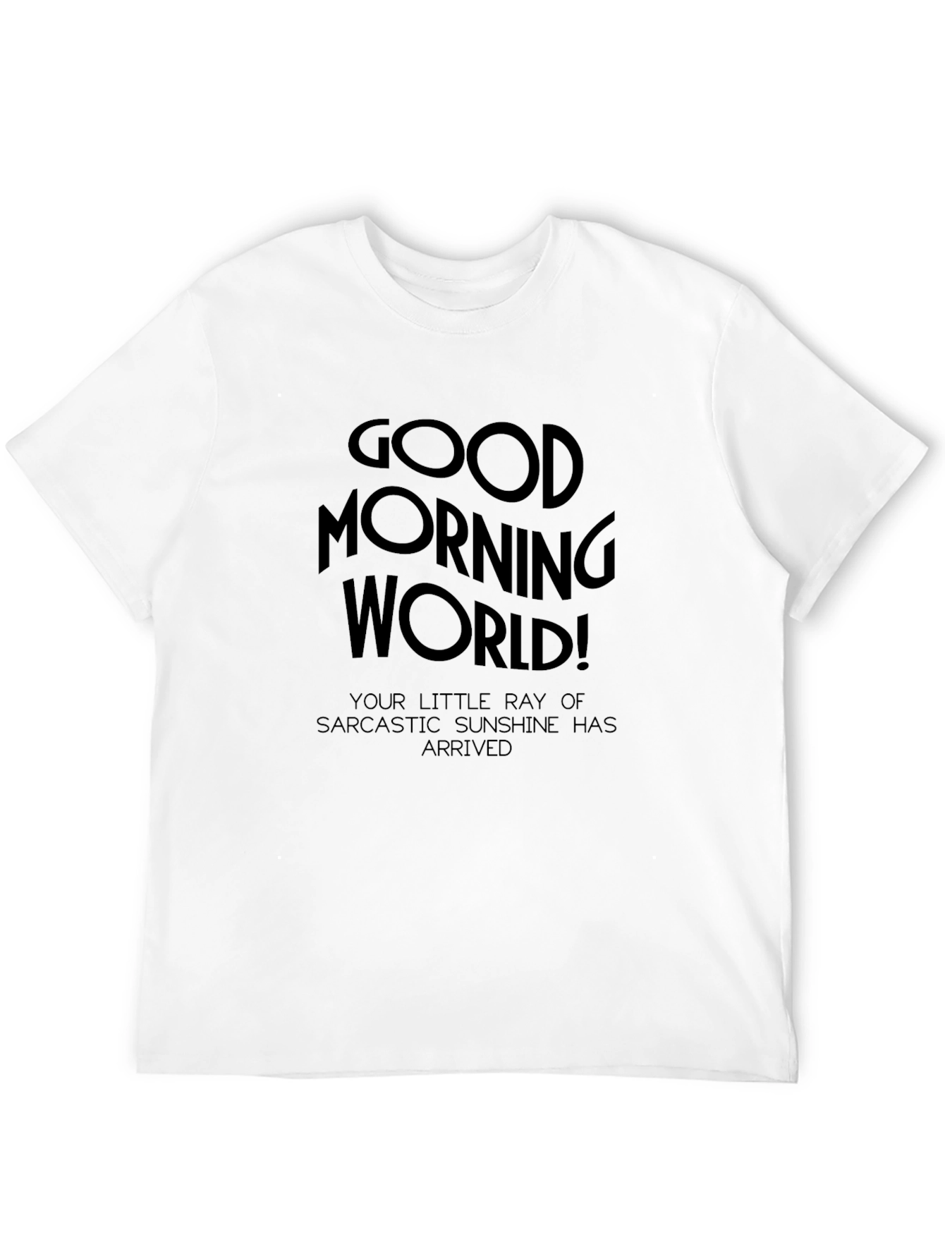 Good Morning World Sarcastic Sunshine Black T-Shirt