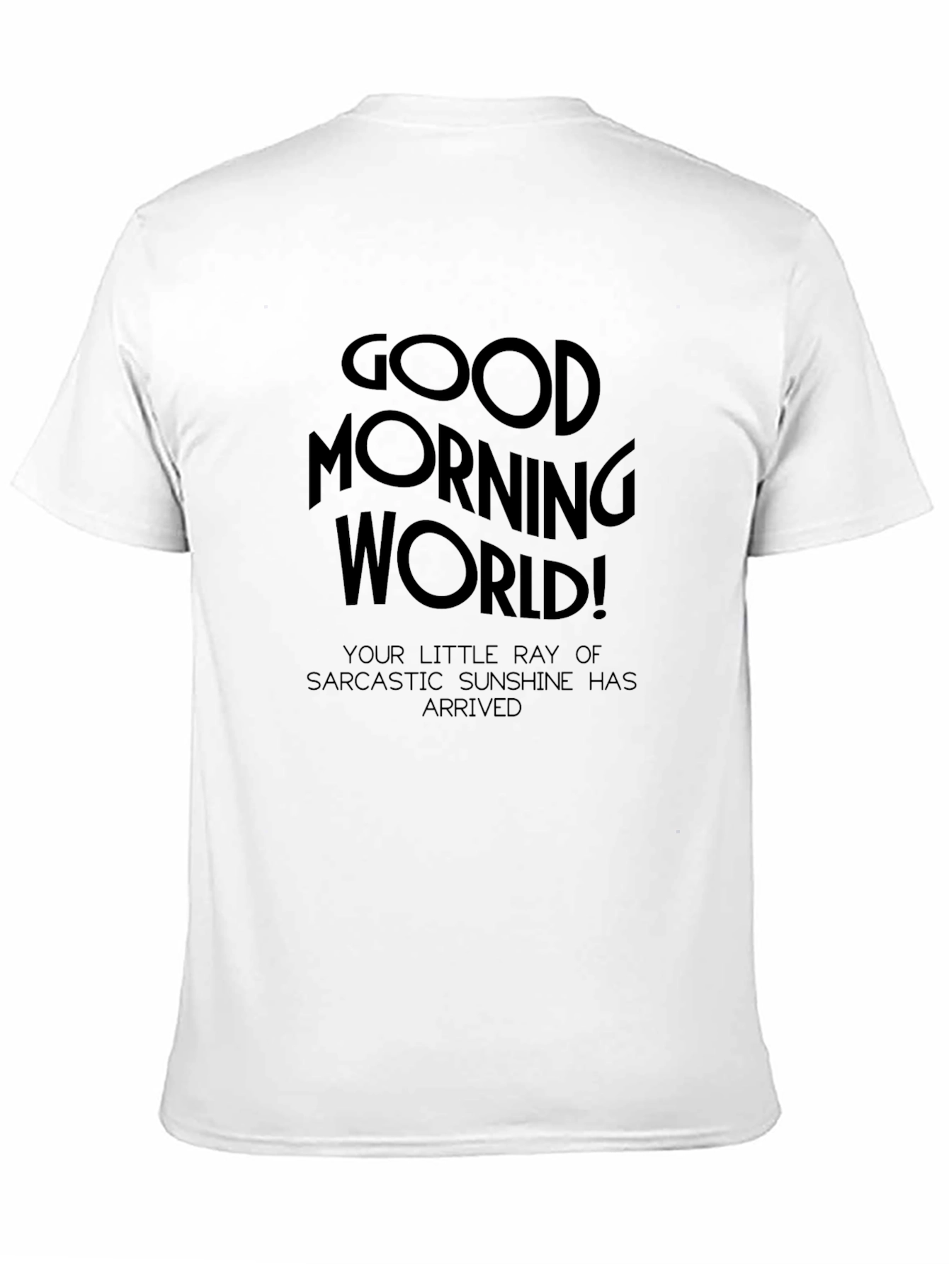 Good Morning World Sarcastic Sunshine Black T-Shirt