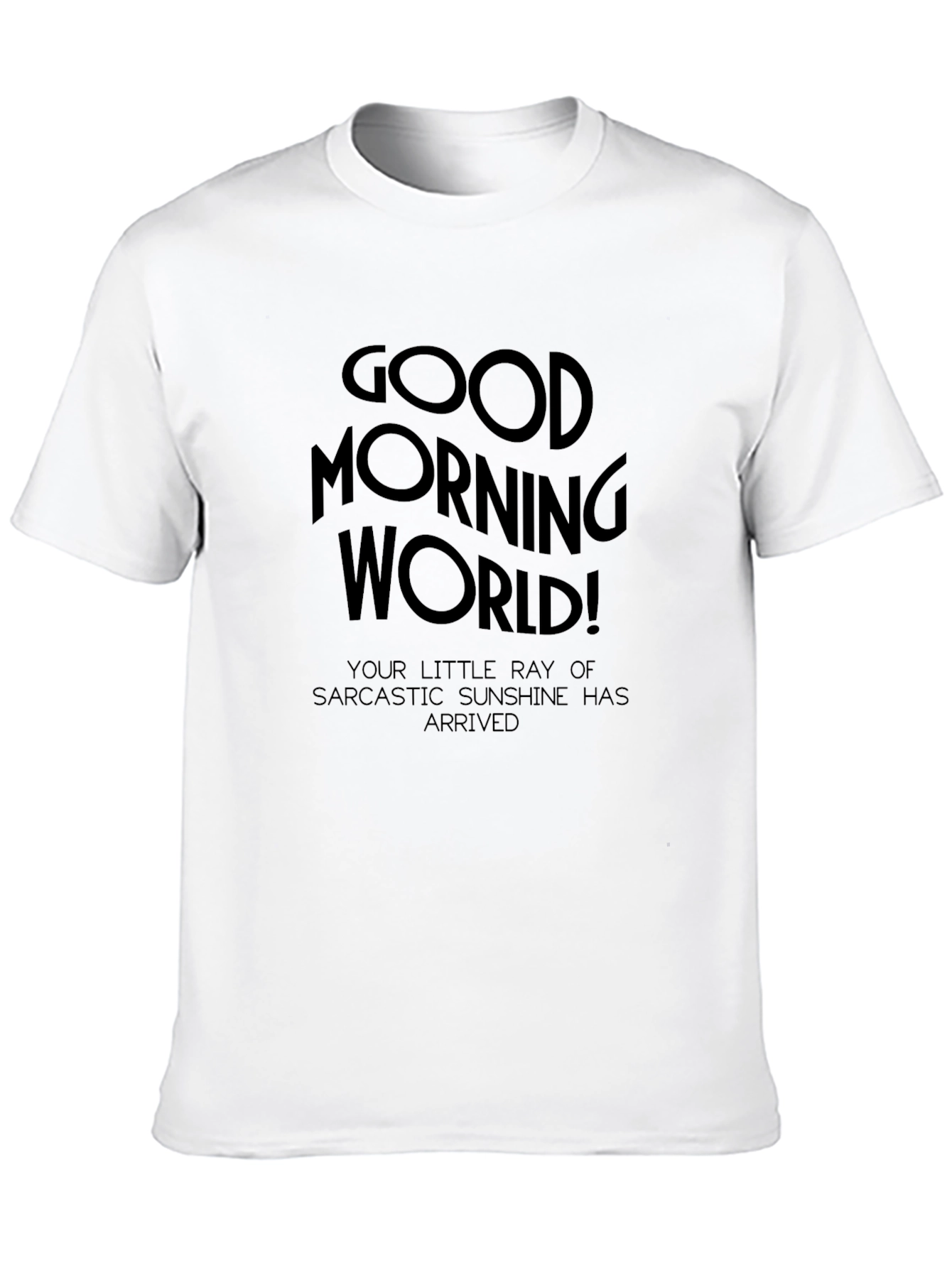 Good Morning World Sarcastic Sunshine Black T-Shirt
