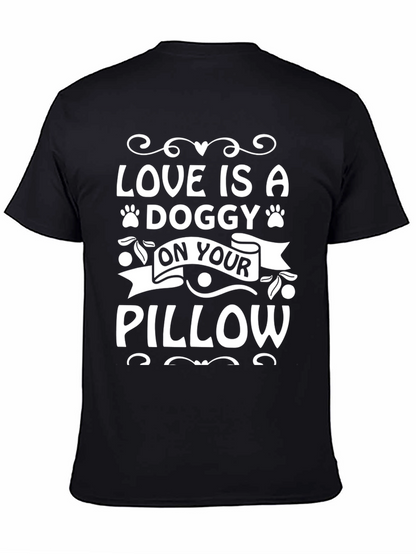 Dog Lover T-Shirt: Love Is A Doggy Pillow