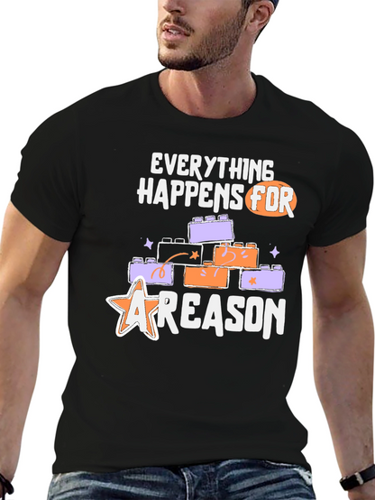 Everything Happens For A Reason T-Shirt