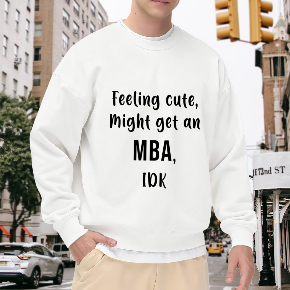 Feeling Cute Might Get An MBA Crewneck Sweatshirt - Funny College Humor Pullover