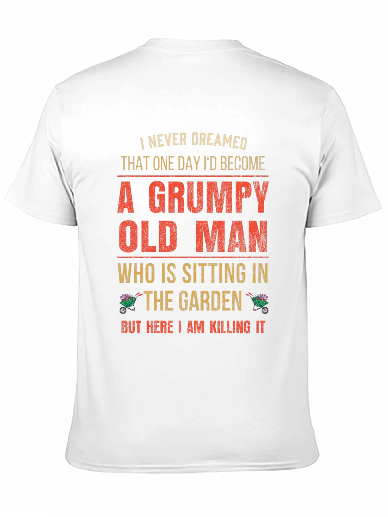 Grumpy Old Man Garden T-Shirt