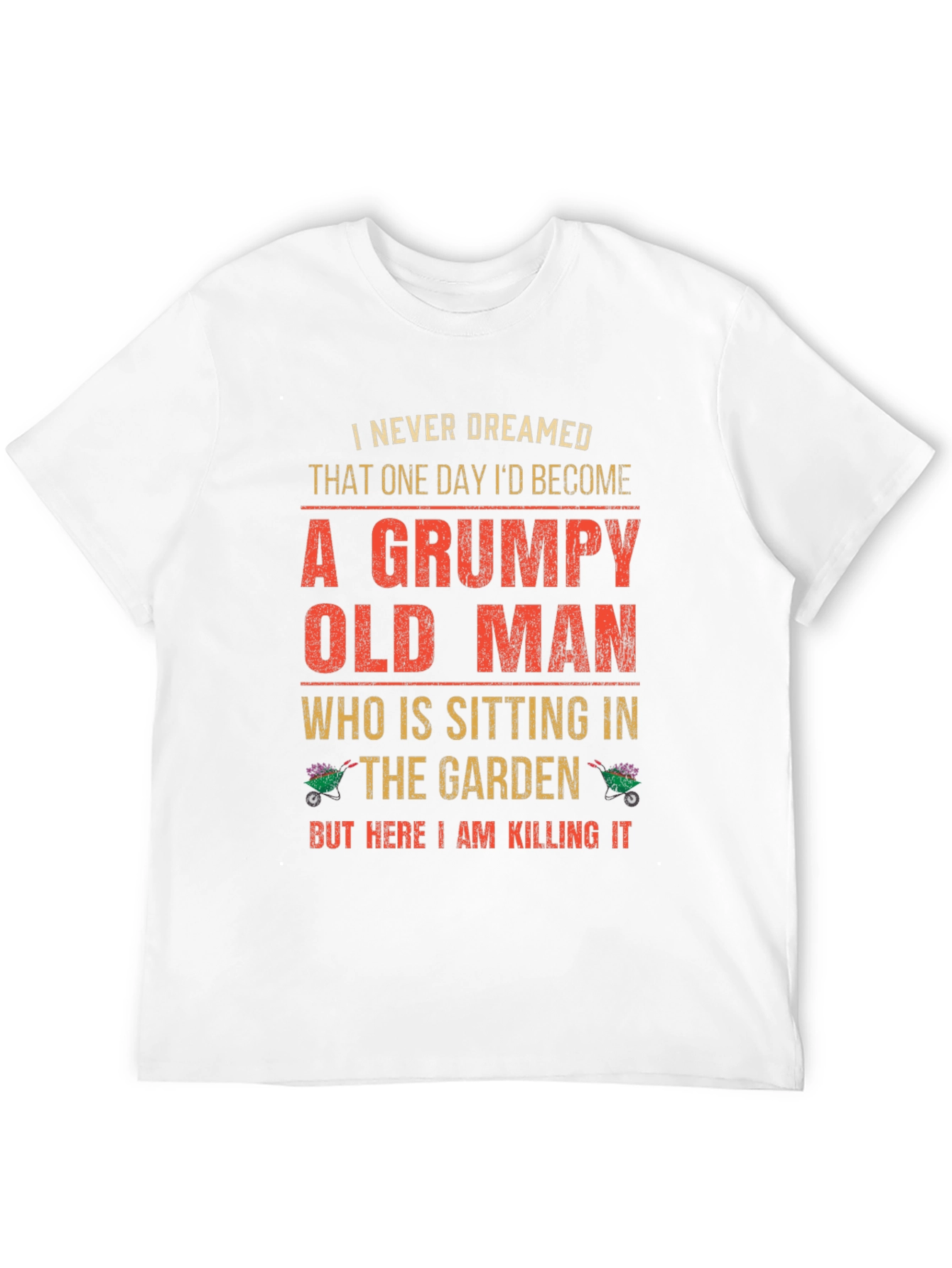 Grumpy Old Man Garden T-Shirt