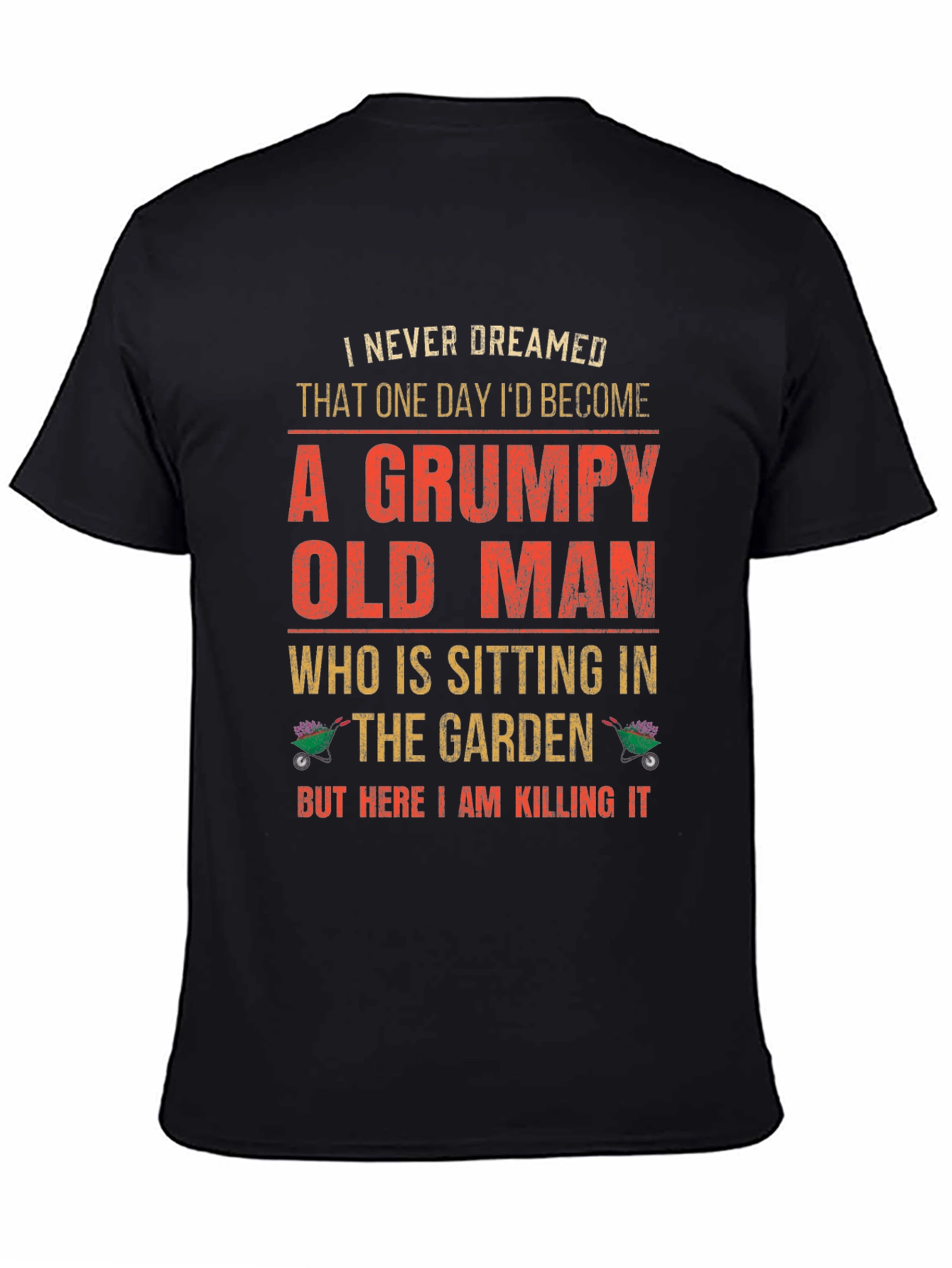 Grumpy Old Man Garden T-Shirt
