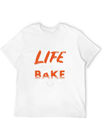 Life is What You Bake It Graphic T-Shirt