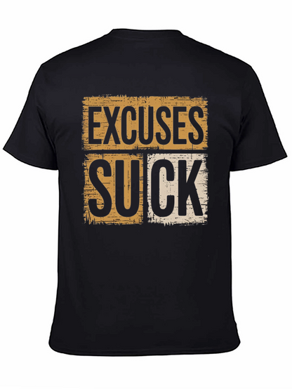 Excuses Suck Graphic Tee - Motivational Shirt