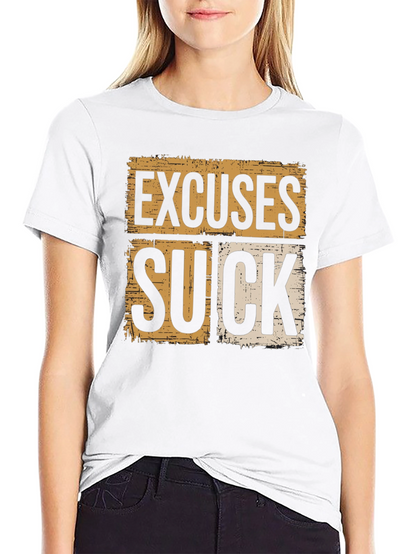 Excuses Suck Graphic Tee - Motivational Shirt