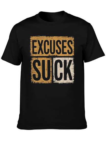 Excuses Suck Graphic Tee - Motivational Shirt