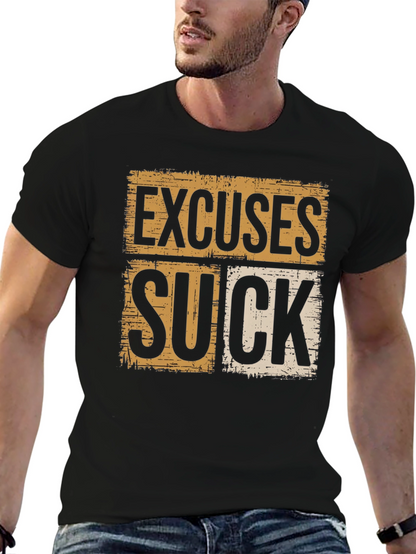 Excuses Suck Graphic Tee - Motivational Shirt