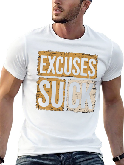 Excuses Suck Graphic Tee - Motivational Shirt