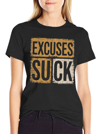 Excuses Suck Graphic Tee - Motivational Shirt