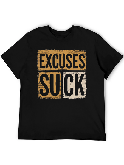 Excuses Suck Graphic Tee - Motivational Shirt