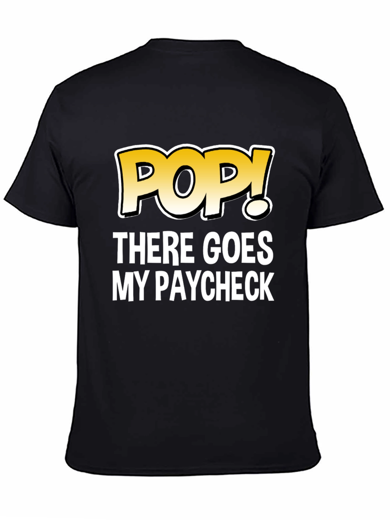 POP! There Goes My Paycheck Black Graphic T-Shirt