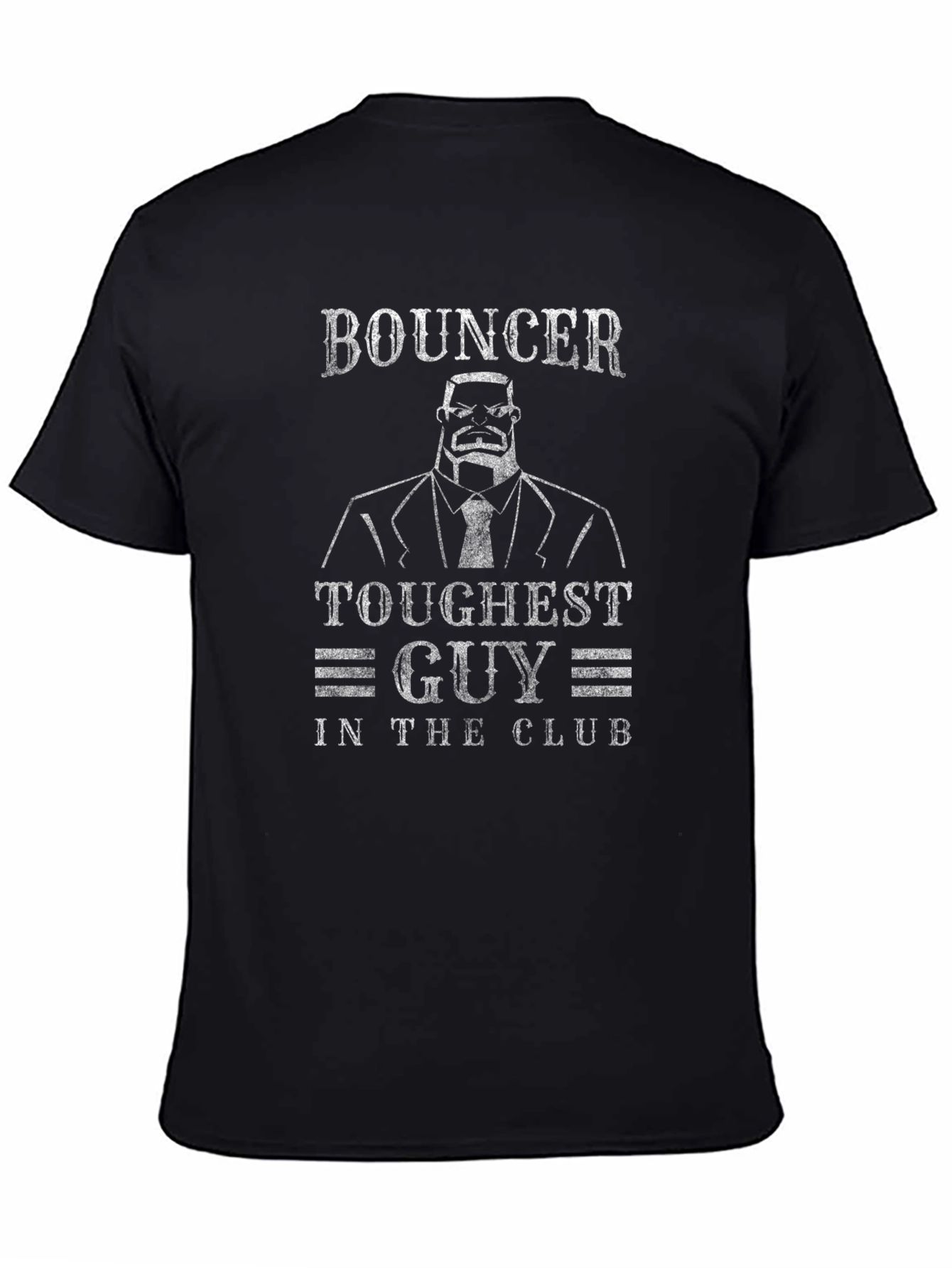 Bouncer Toughest Guy in the Club T-Shirt