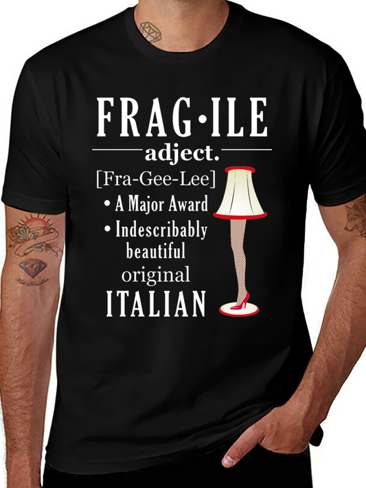 Fragile Italian Lamp Leg Funny T-Shirt