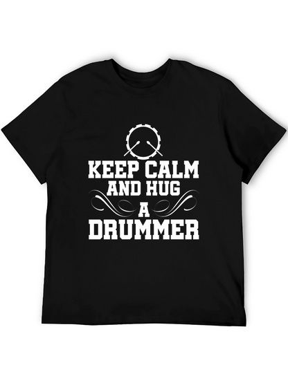 Keep Calm and Hug a Drummer Black Graphic T-Shirt