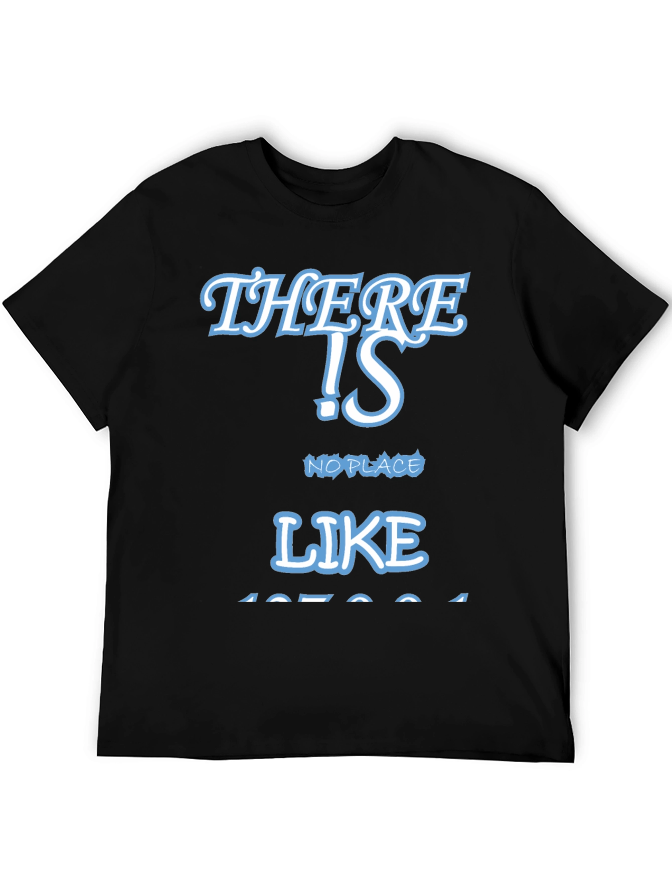 There Is No Place Like Home Tee