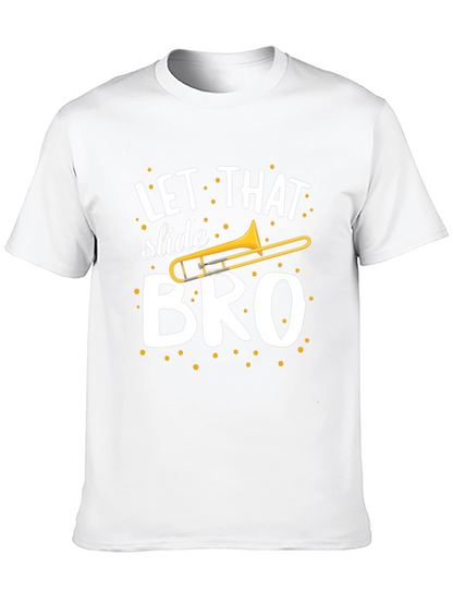 Let That Slide Bro T-Shirt - Trombone Humor