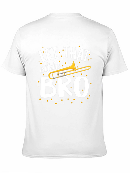 Let That Slide Bro T-Shirt - Trombone Humor