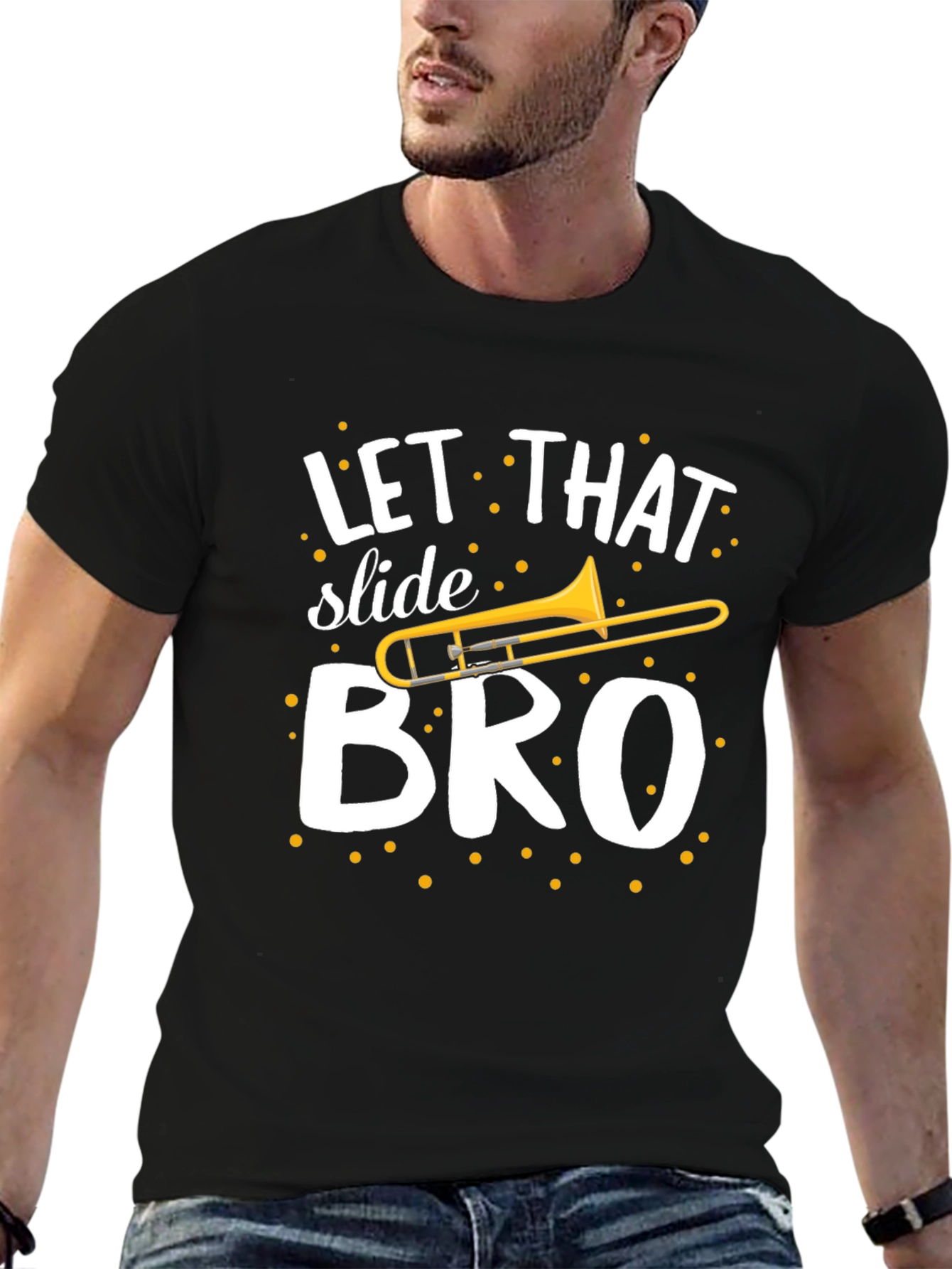 Let That Slide Bro T-Shirt - Trombone Humor