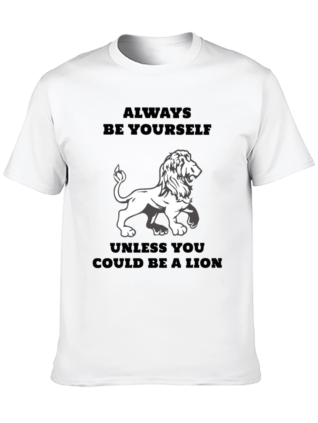 Always Be Yourself Lion T-Shirt