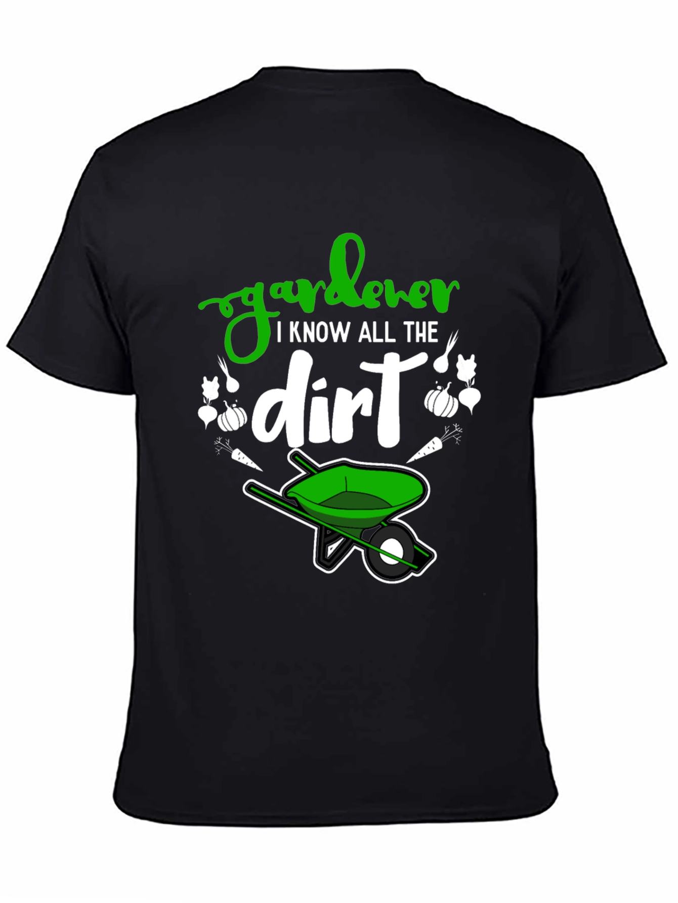 Gardener T-Shirt - I Know All The Dirt