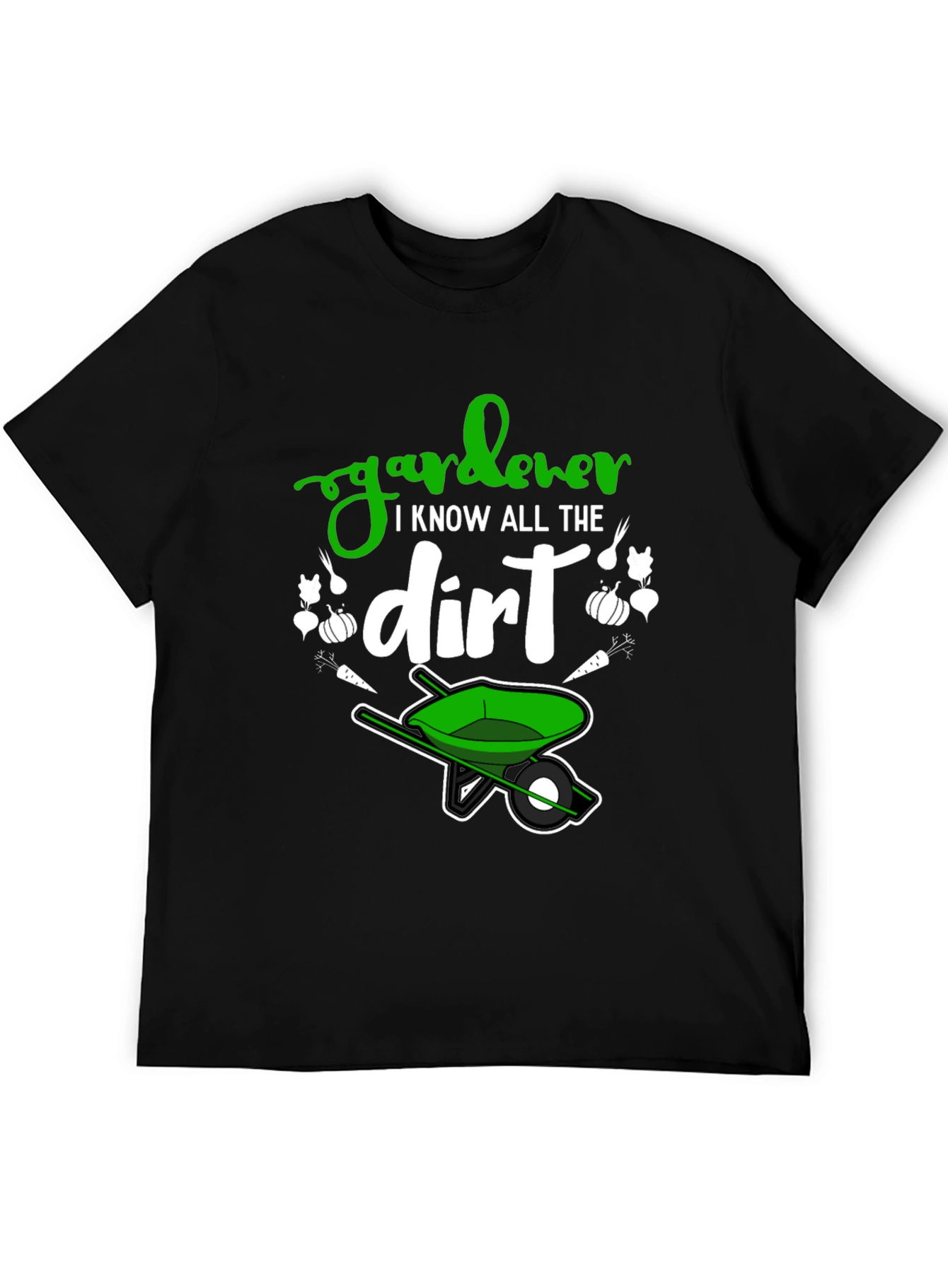 Gardener T-Shirt - I Know All The Dirt