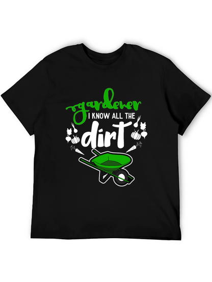 Gardener T-Shirt - I Know All The Dirt