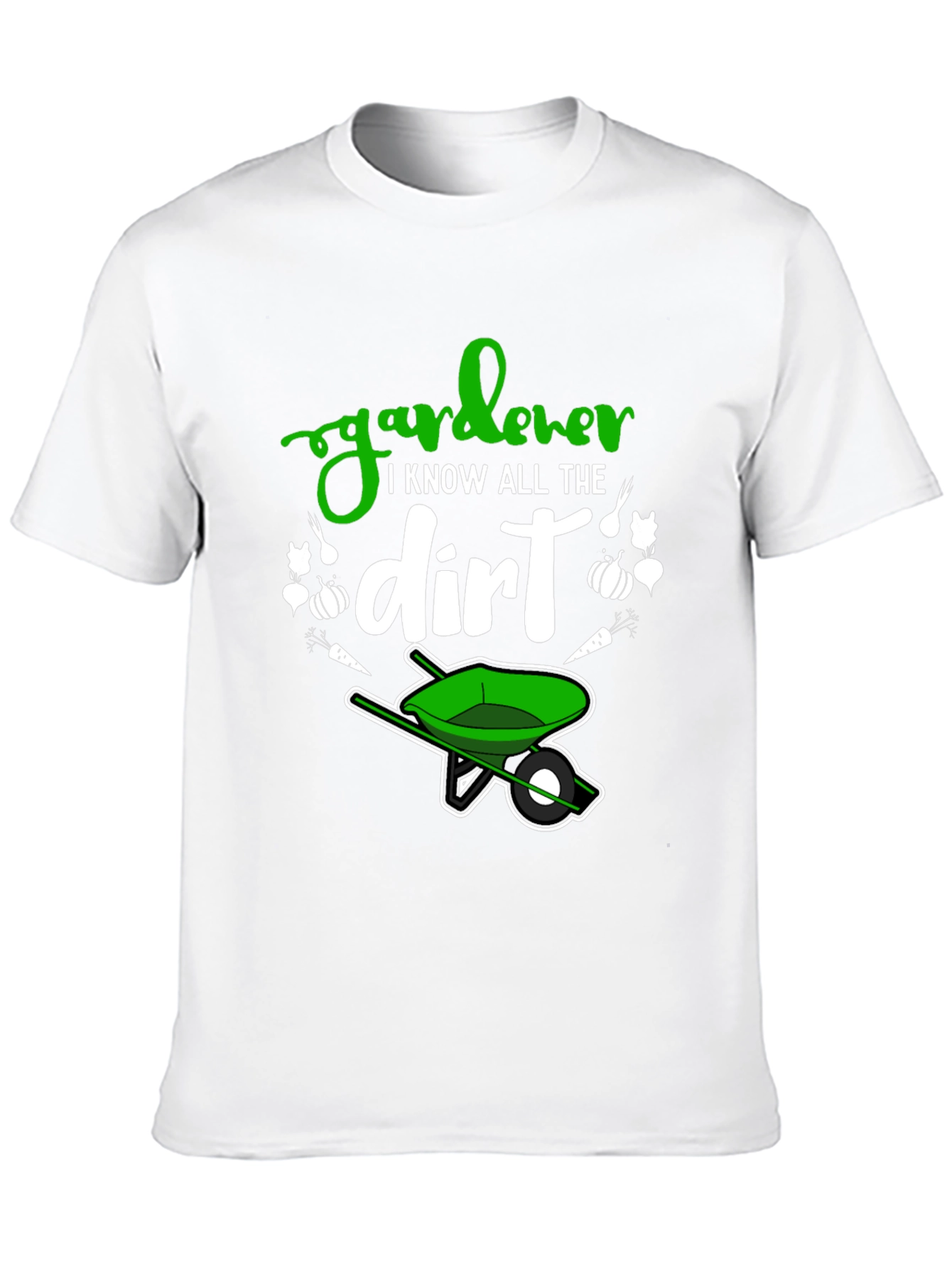 Gardener T-Shirt - I Know All The Dirt