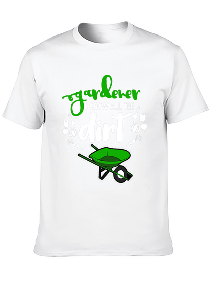 Gardener T-Shirt - I Know All The Dirt