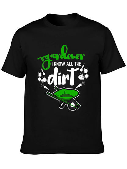 Gardener T-Shirt - I Know All The Dirt