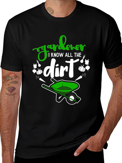 Gardener T-Shirt - I Know All The Dirt